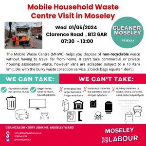 details of when the next waste centre will be in Moseley - wed 1st May