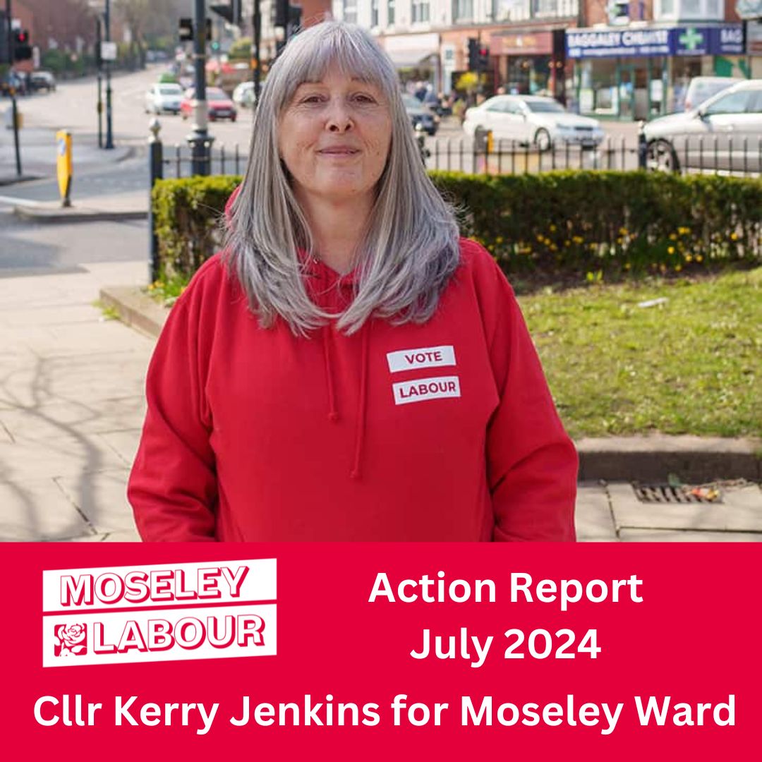 Image of Cllr Kerry Jenkins with text "Moseley Labour, Action Report July 2024, Cllr Kerry Jenkins for Moseley Ward"